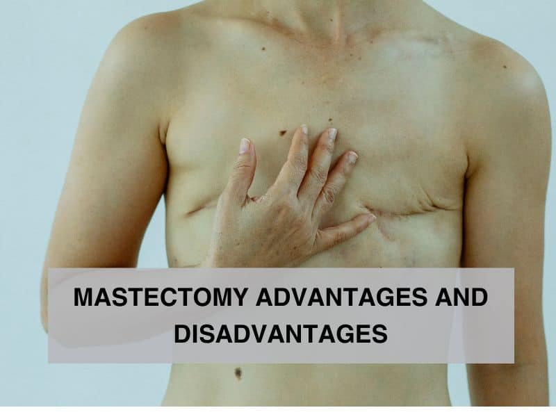 mastectomy advantage and disadvantages