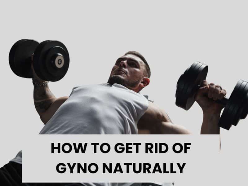 how to get rid of gyno naturally